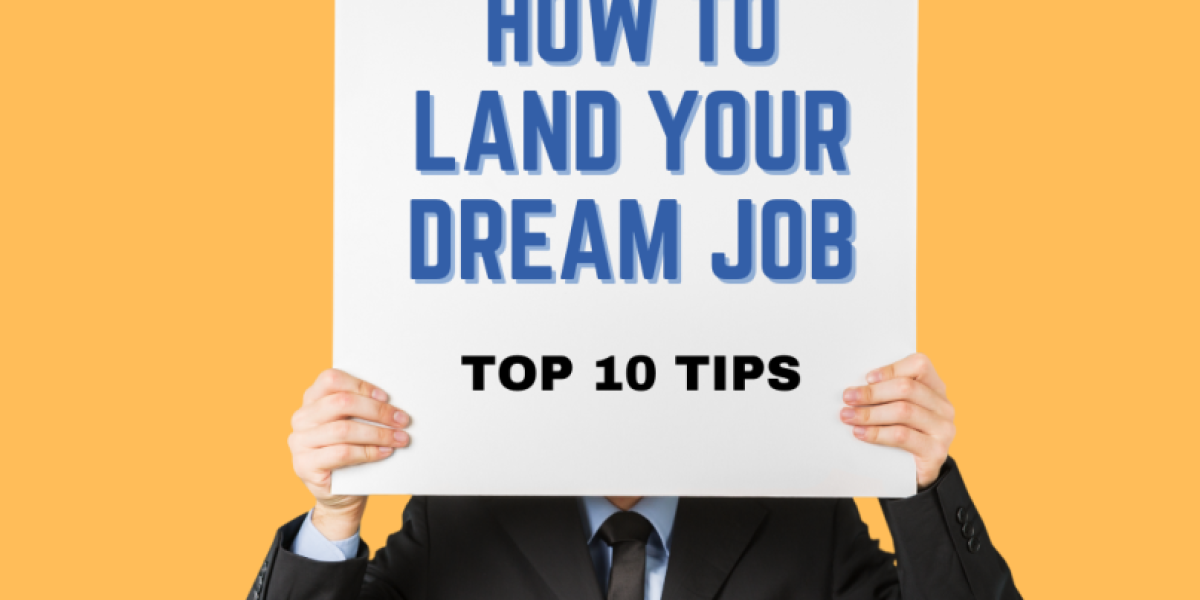 10 tips to land your dream job!